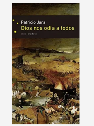 Dios nos odia a todos. PATRICIO JARA