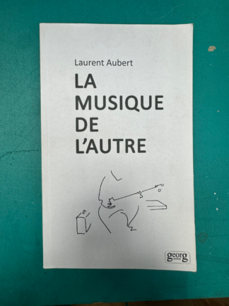 La Musique de l'autre - Laurent Aubert