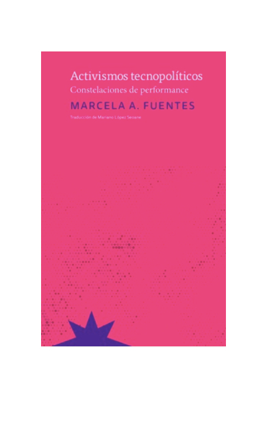 Activismos tecnopolíticos. MARCELA FUENTES