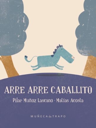 Arre arre caballito. PILAR MUÑOZ; MATÍAS ACOSTA