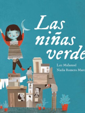 Las niñas verdes. LUZ MALAMUD; NADIA ROMERO