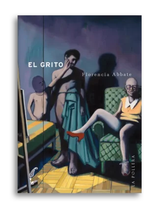 El grito. FLORENCIA ABBATE