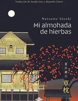 Mi almohada de hierbas. NATSUME SOSEKI