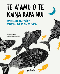 Te A'amu o Te Kaina Rapa Nui. MARÍA HUKE; CATALINA V. HULSBUS