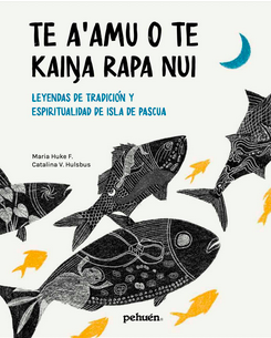 Te A'amu o Te Kaina Rapa Nui. MARÍA HUKE; CATALINA V. HULSBUS
