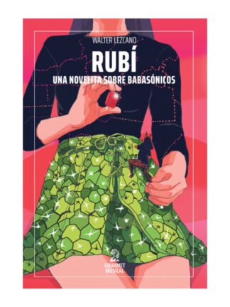 Rubí, una novelita sobre Babasónicos. WALTER LEZCANO