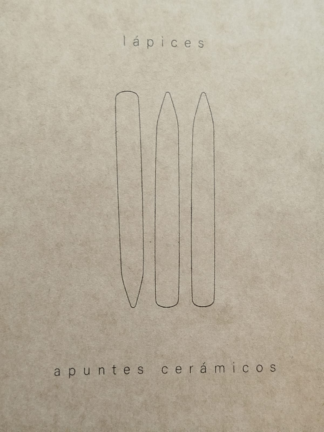 Apuntes Cerámicos: Lápices. SABRINA AVILA, CONSUELO DELGADO, CATALINA RAMIREZ