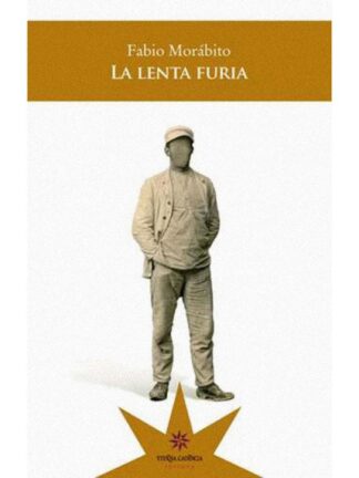 La lenta furia. FABIO MORÁBITO