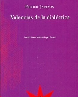 Valencias de la diálectica. FREDERIC JAMESON