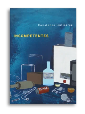 Incompetentes. CONSTANZA GUTIÉRREZ