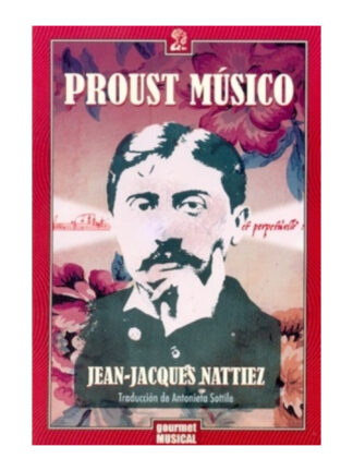 Proust músico. JEAN-JACQUES NATTIEZ