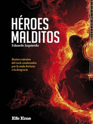 Héroes malditos. EDUARDO IZQUIERDO