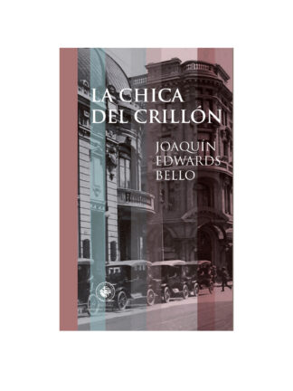 La chica del crillón. JOAQUÍN EDWARDS BELLO
