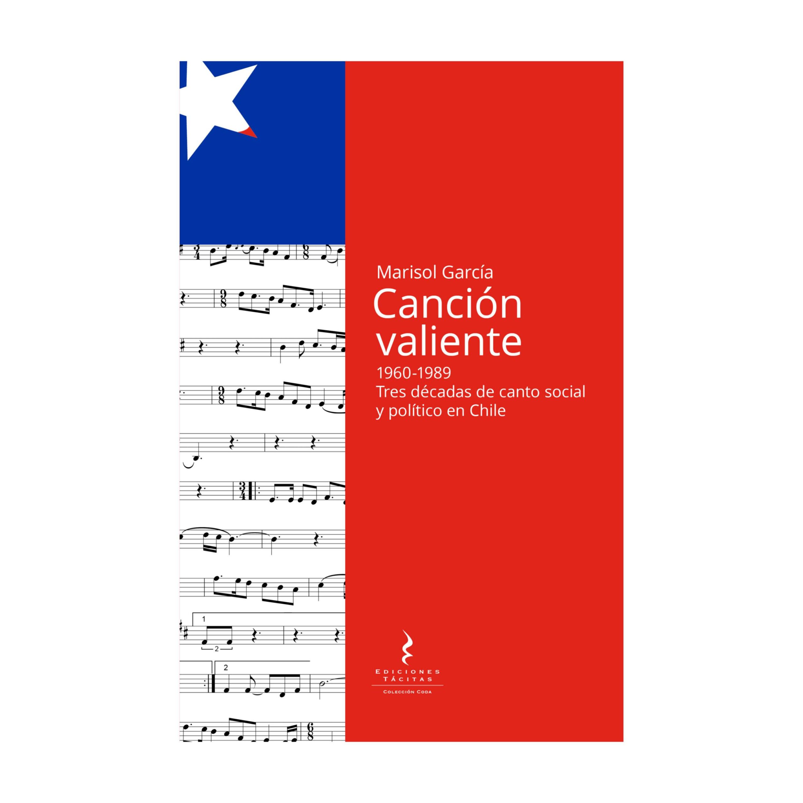 Canción valiente: 1960-1989 Tres décadas de canto social y político en Chile