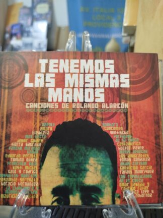 Tenemos las mismas manos. Canciones de Rolando Alarcón