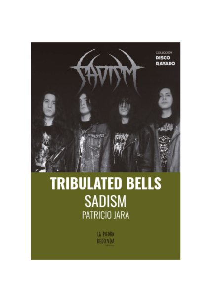Tribulated Bells: SADISM. PATRICIO JARA