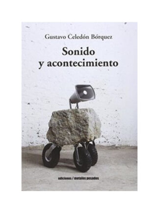 Sonido y acontecimiento. GUSTAVO CELEDON