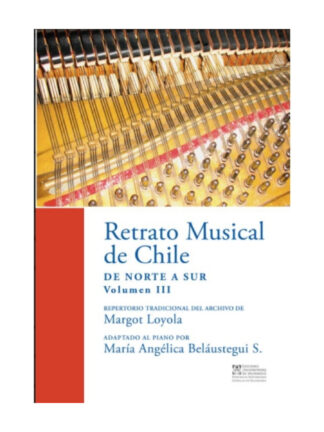 Retrato musical de Chile de norte a sur Volumen III Repertorio tradicional