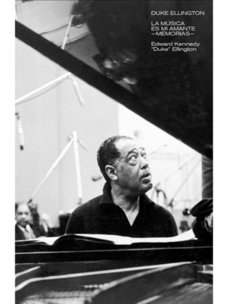 DUKE ELLINGTON: LA MÚSICA ES MI AMANTE