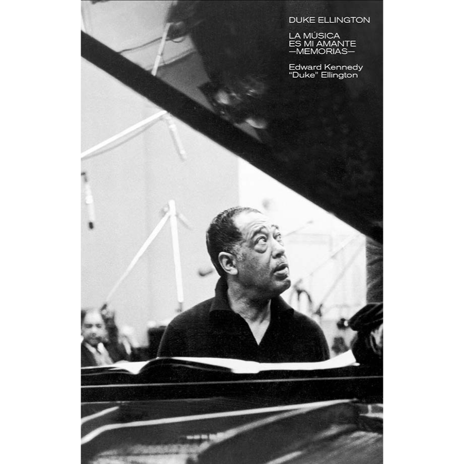 DUKE ELLINGTON: LA MÚSICA ES MI AMANTE