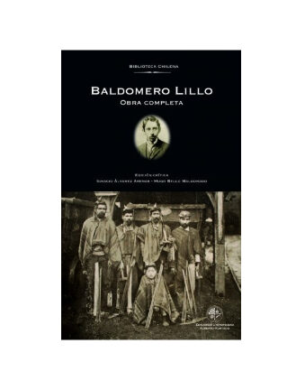 Baldomero Lillo. Obra Completa. HUGO BELLO; IGNACIO ALVAREZ