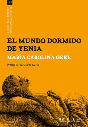 El mundo dormido de Yenia.  MARÍA CAROLINA GEEL