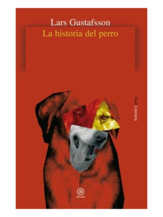 La historia del perro. LARS GUSTAFSSON