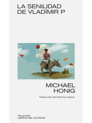 La senilidad de Vladimir P. MICHAEL HONIG