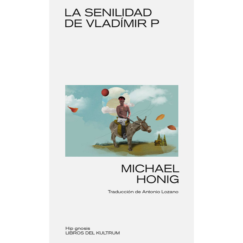 La senilidad de Vladimir P. MICHAEL HONIG