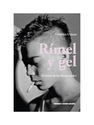 Rímel y Gel. Cristian Opazo