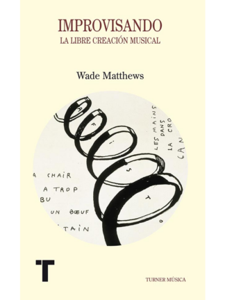 Improvisando la libre creación musical. WADE MATTHEWS