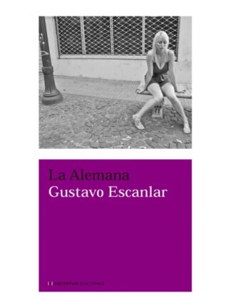 La Alemana. GUSTAVO ESCANLAR