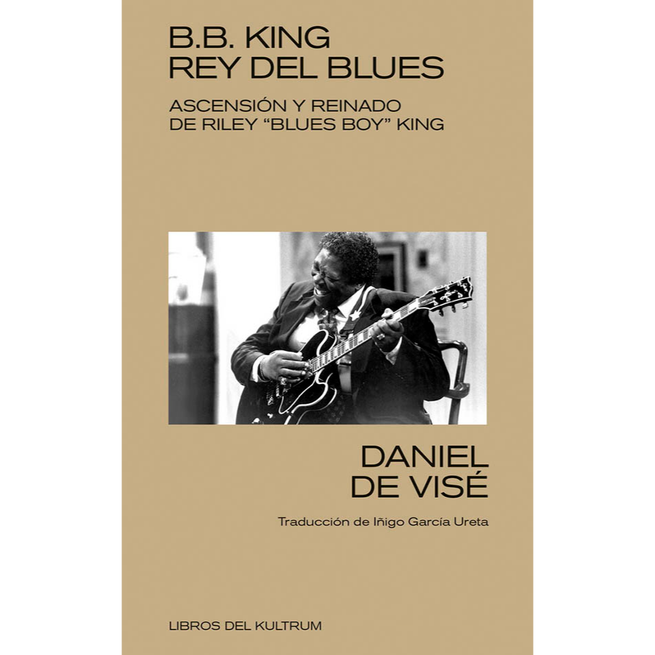 B.B King Rey del Blues. DANIEL DE VISÉ