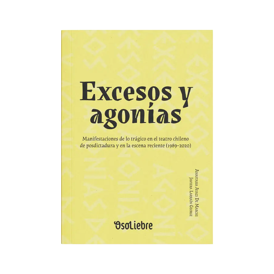 Excesos y agonías. ANASTASIA AVANZI/JAVIERA LARRAIN