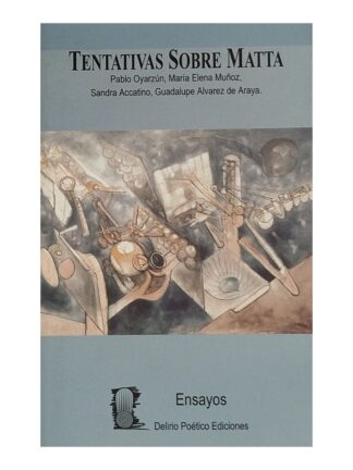 Tentativas sobre Matta. PABLO OYARZÚN