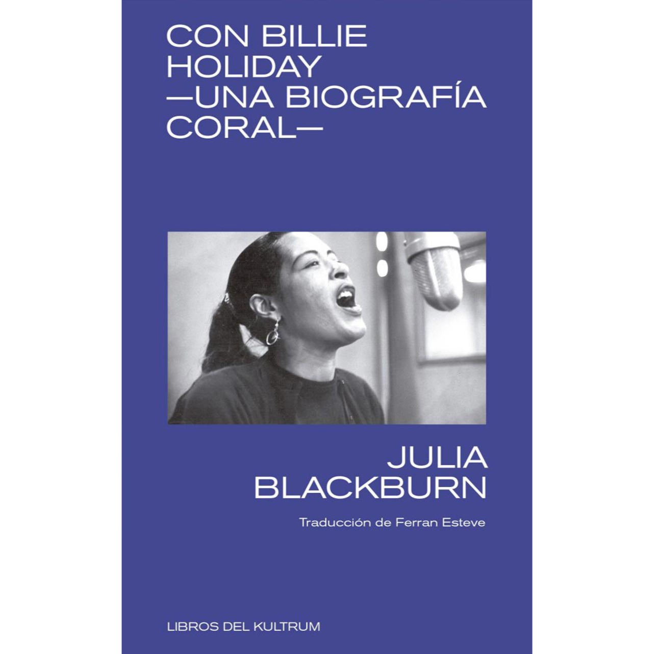 Con Billie Holiday-una biografía coral- JULIA BLACKBURN