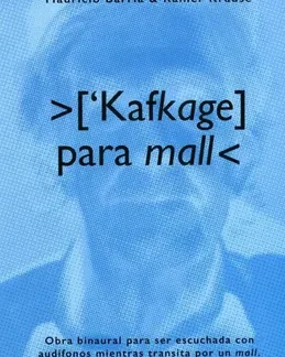 Kafkage para mall. RAINER KRAUSE; MAURICIO BARRÍA
