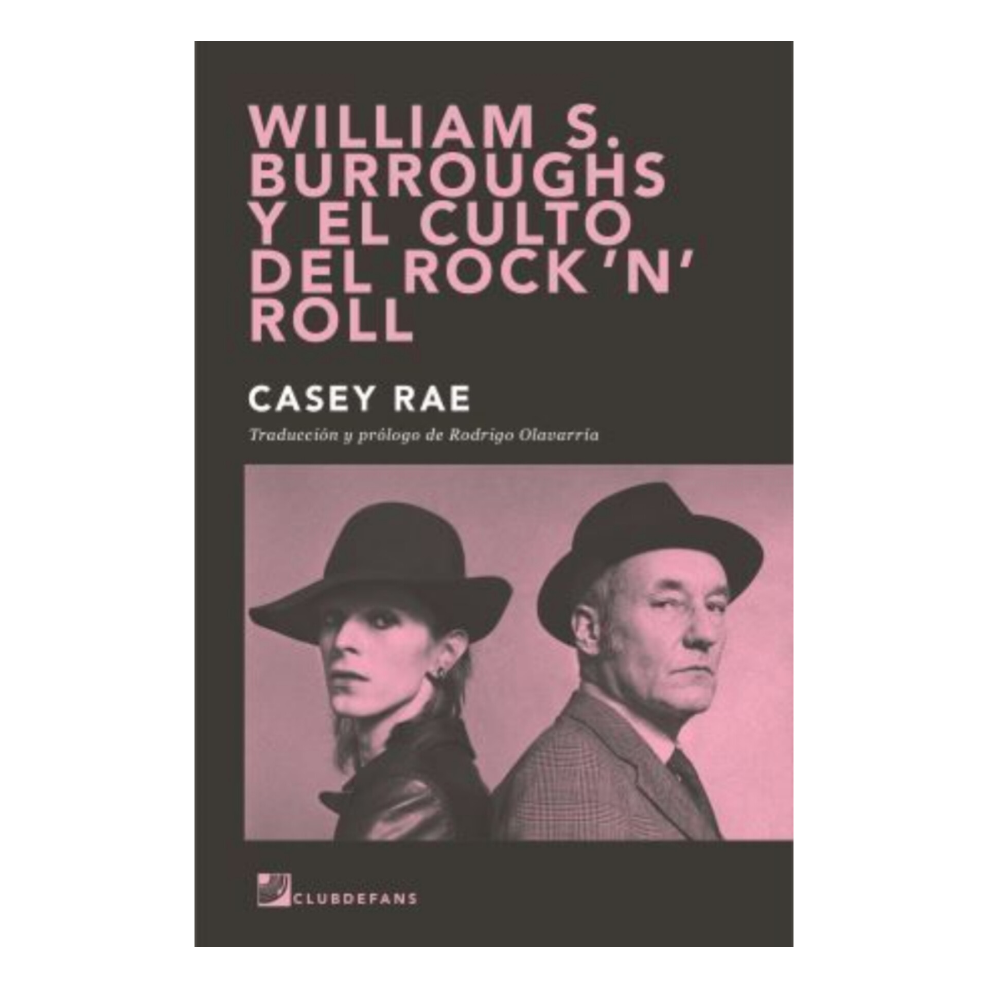 William's Burroughs y el culto del rock'n'roll. CASEY RAE