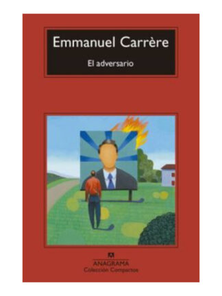 El adversario. EMMANUEL CARRÈRE