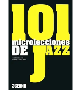 101 microlecciones del jazz. FILIPPO BIANCHI/ PIER PAOLO PITACCO