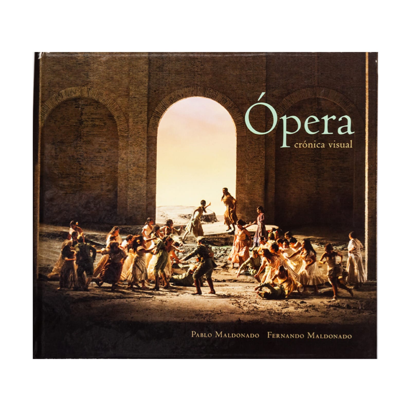 Ópera, crónica visual. PABLO MALDONADO, FERNANDO MALDONADO