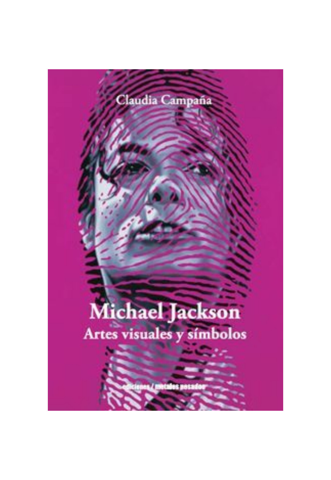 Michael Jackson: artes visuales y simbolos. CLAUDIA CAMPAÑA