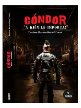 Cóndor "A kién le importa!" DENISSE KARMACLISMO HUMO