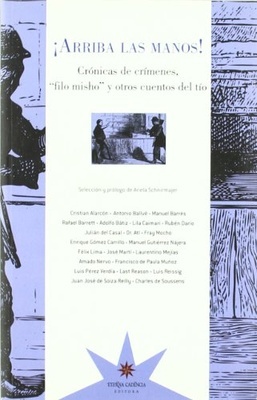 Arriba las manos! Crónicas de crímenes, «filo misho» y otros cuentos del tío.