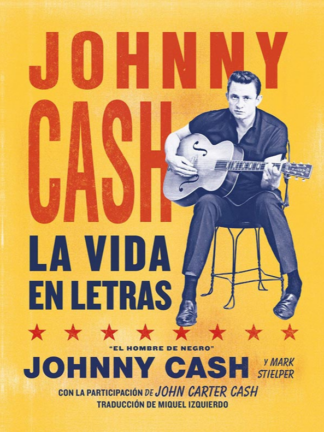 Johnny Cash. La vida en letras. JOHNNY CASH