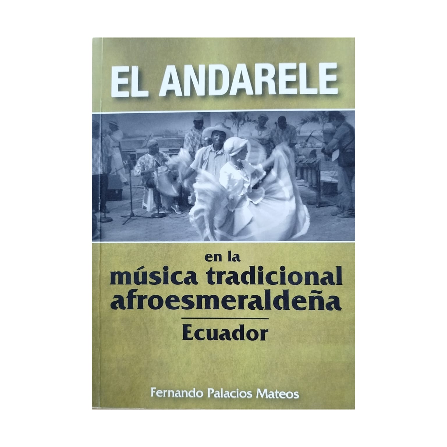 El andarele en la música tradicional afroesmeraldeña. FERNANDO PALACIOS