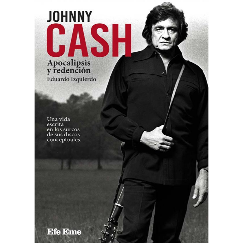 Johnny Cash, apocalipsis y redención. EDUARDO IZQUIERDO