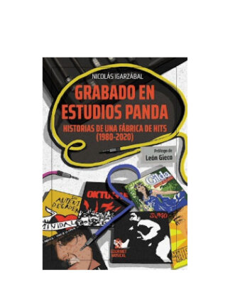 Grabado en estudios panda. Historias de una fábrica de hits (1980-2020)