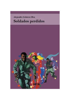 Soldados perdidos. ALEJANDRO CABRERA OLEA