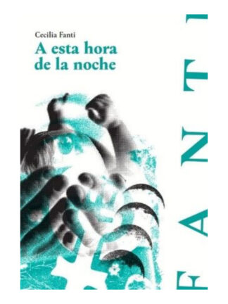 A esta hora de la noche. CECILIA FANTI